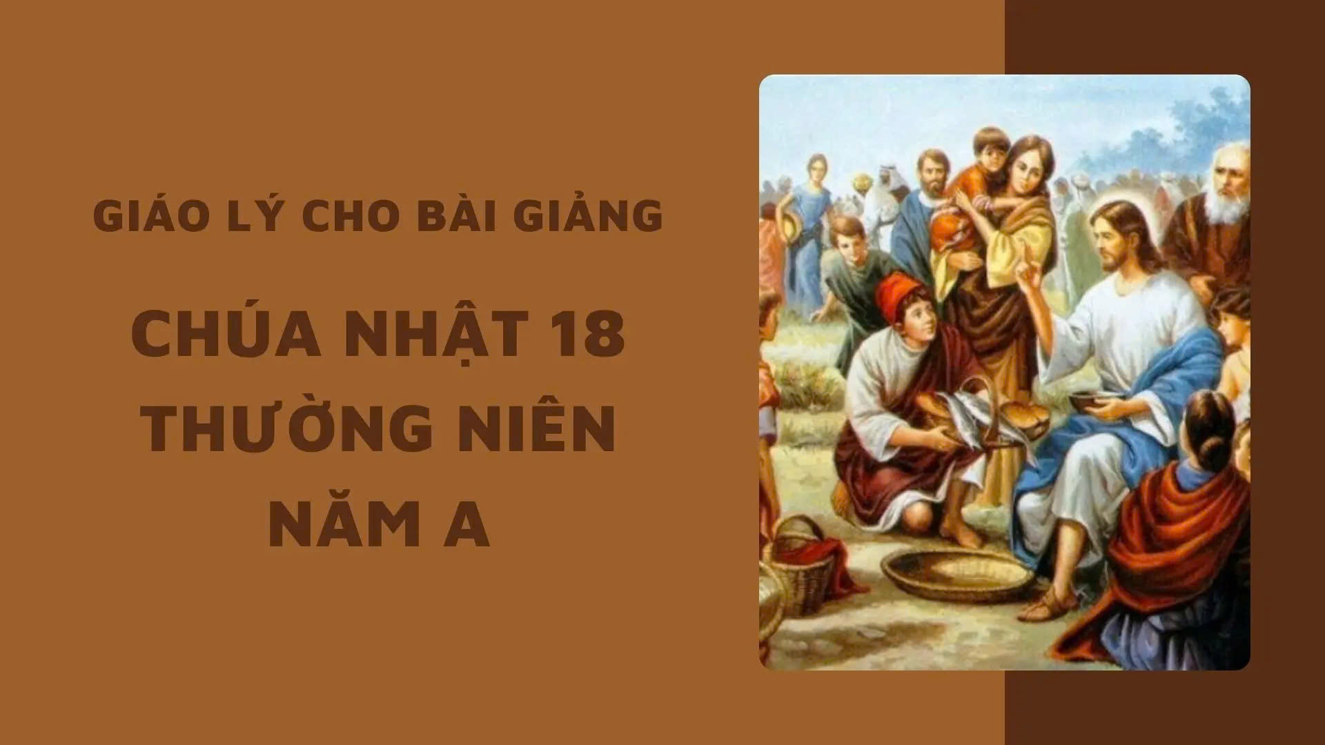 Giáo lý cho bài giảng Chúa nhật 18 Thường niên - Năm A