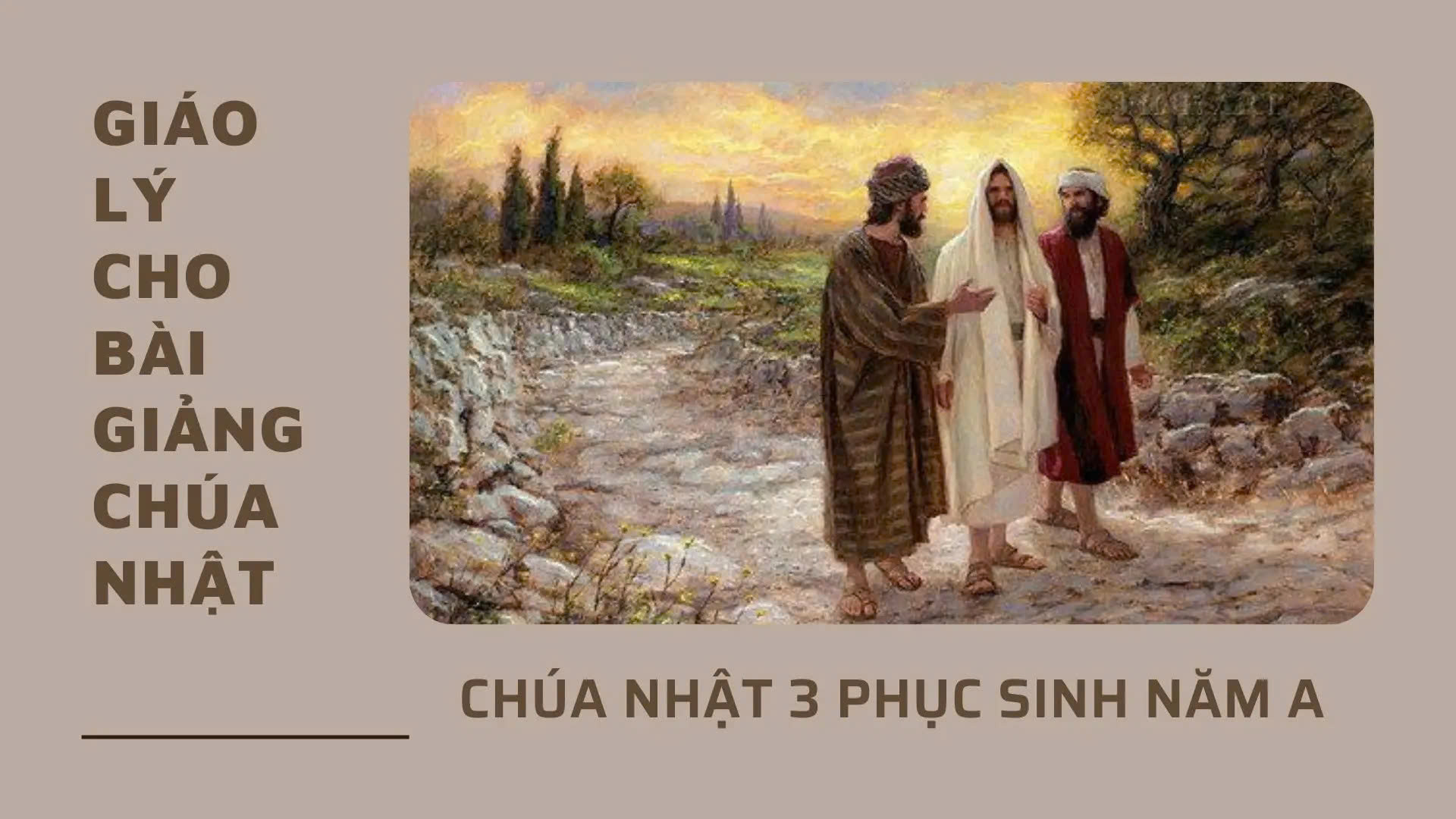 Giáo lý cho Bài giảng Chúa nhật 3 Phục Sinh - Năm A