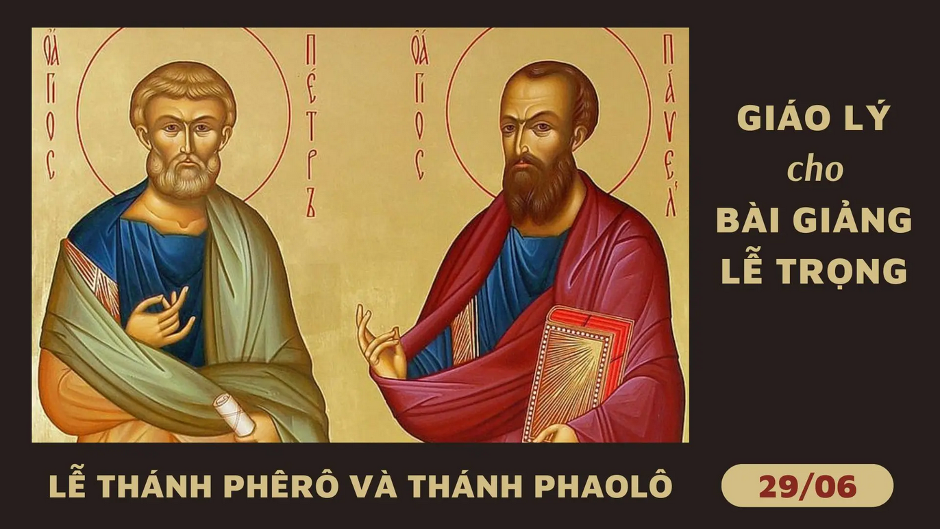 Giáo lý cho bài giảng Lễ Thánh Phêrô và Thánh Phaolô (29/06)