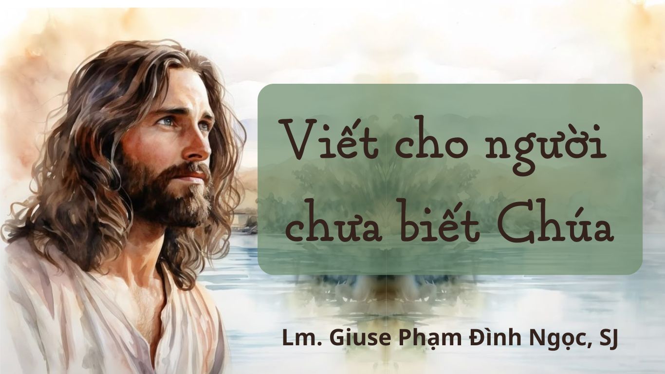 Viết cho người chưa biết Chúa