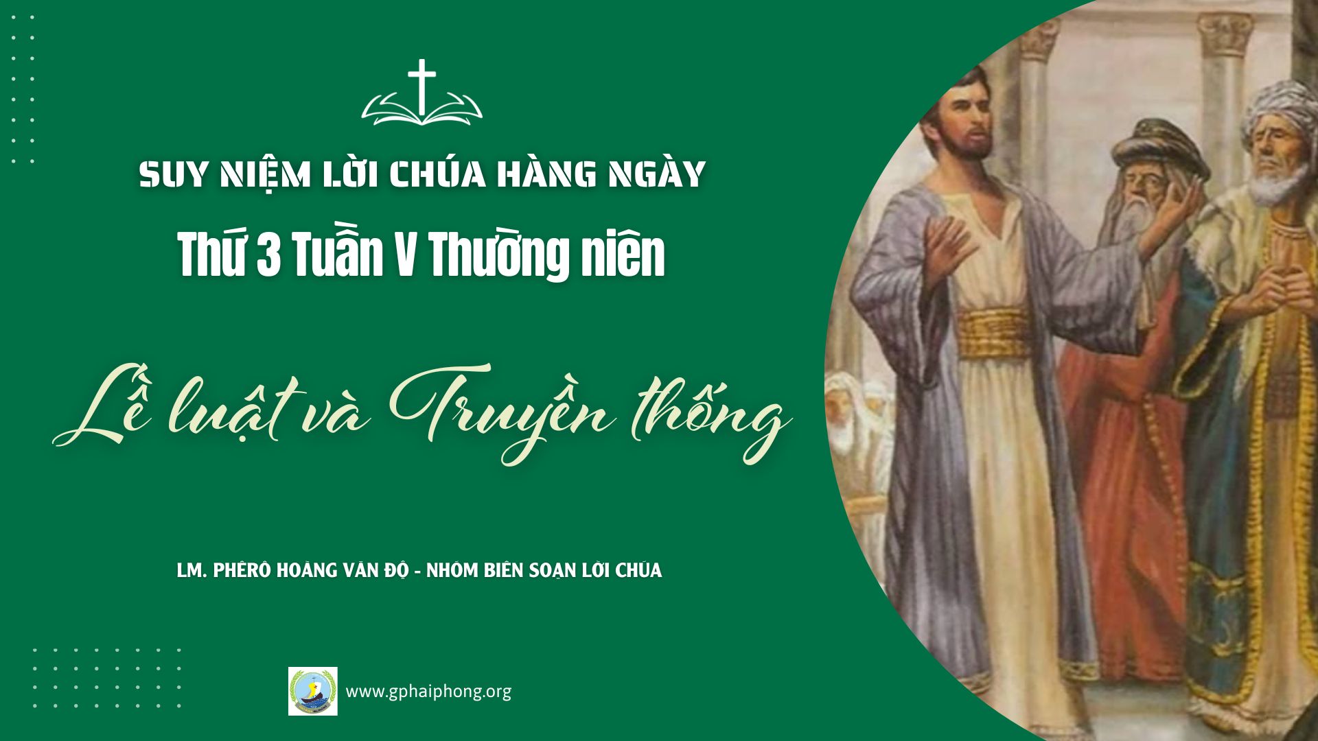 Suy Niệm Lời Chúa Hàng Ngày | Thứ Ba_ Tuần V _Mùa Thường niên