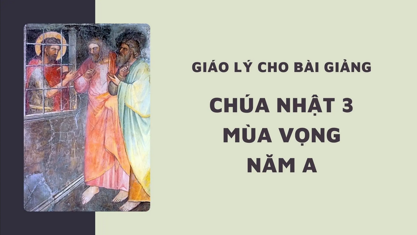 Giáo lý cho bài giảng Chúa nhật 3 mùa Vọng - Năm A