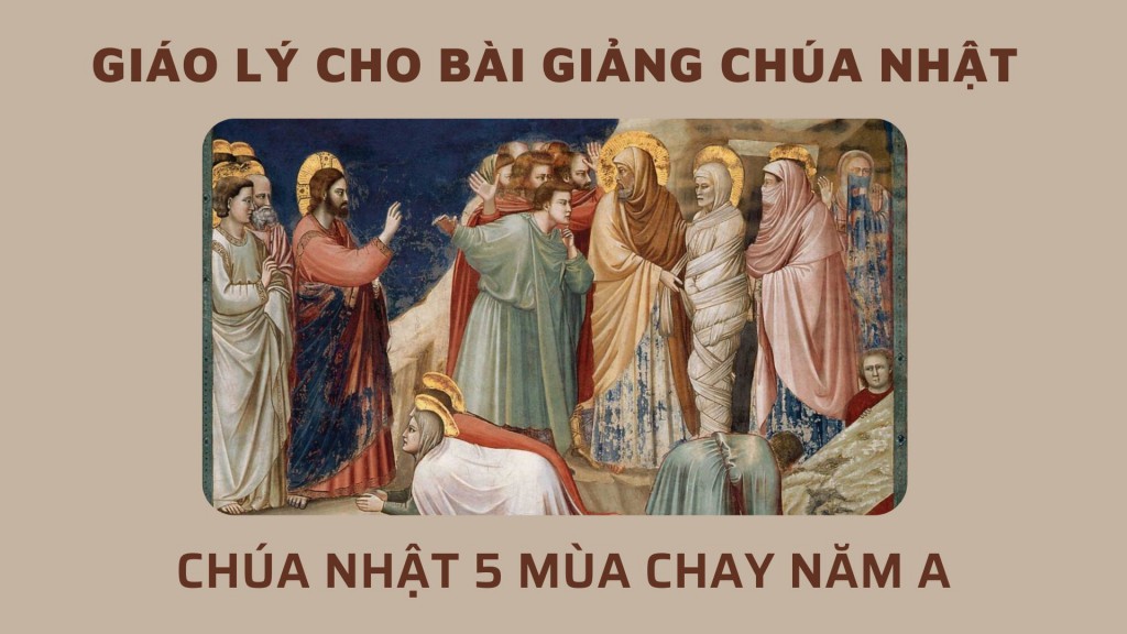 Giáo lý cho Bài giảng Chúa nhật 5 Mùa Chay - Năm A
