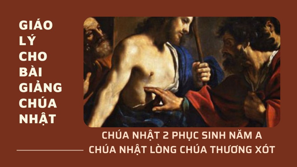 Giáo lý cho Bài giảng Chúa nhật 2 Phục sinh Năm A - Chúa nhật Lòng Chúa Thương Xót