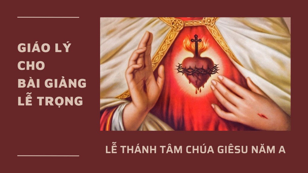 Giáo lý cho bài giảng Lễ Thánh Tâm Chúa Giêsu - Năm A