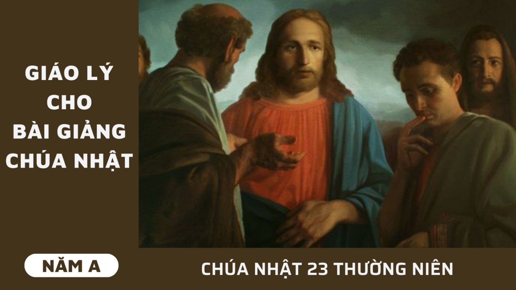 Giáo lý cho bài giảng Chúa nhật 23 Thường niên - Năm A