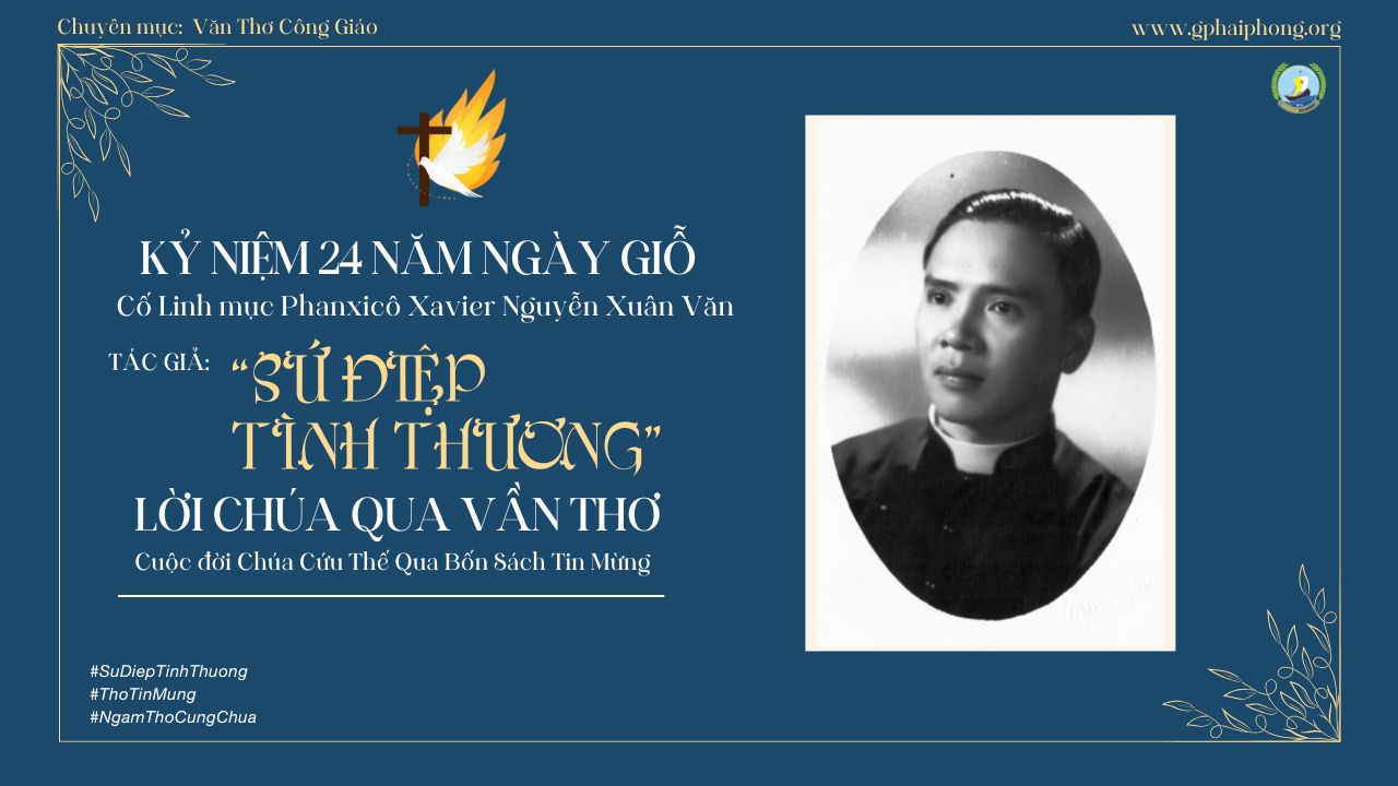 "Sống mãi Sứ điệp Tình Thương" – Kỷ niệm 24 năm ngày về Nhà Cha của Cố Linh mục Phanxicô Xavier Nguyễn Xuân Văn