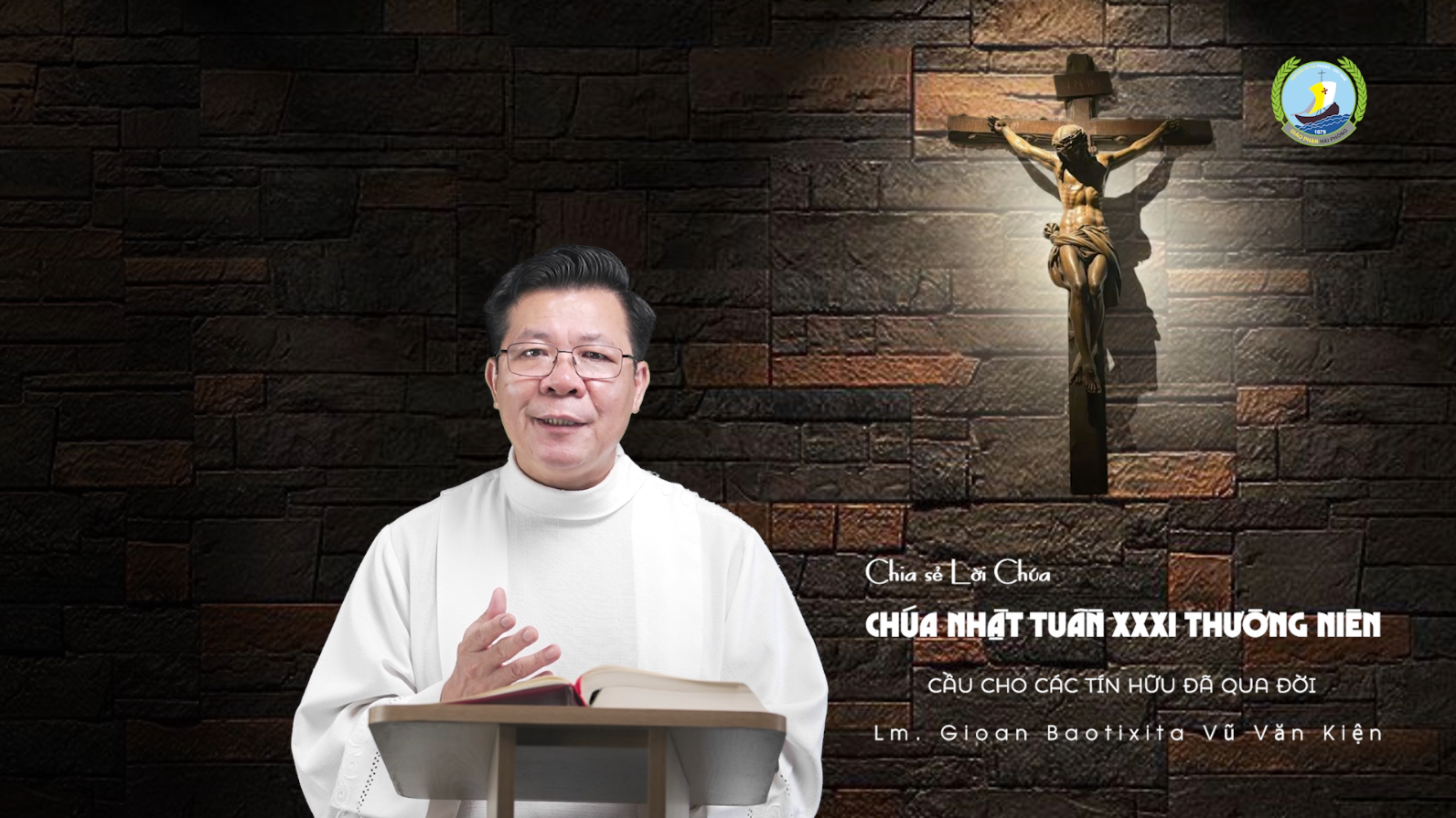 Chia sẻ Lời Chúa: Chúa nhật XXXI Thường Niên - Năm C - Cầu cho các tín hữu đã qua đời - Lm Gioan Baotixita Vũ Văn Kiện